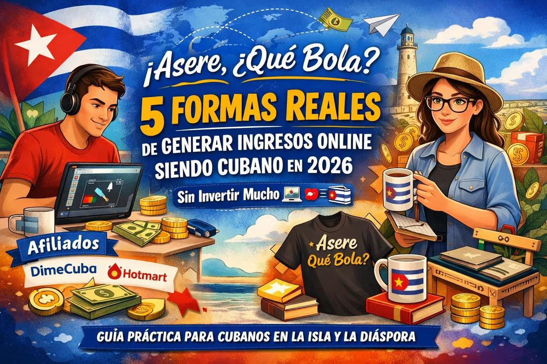 5 Formas Reales de Generar Ingresos Online Siendo Cubano