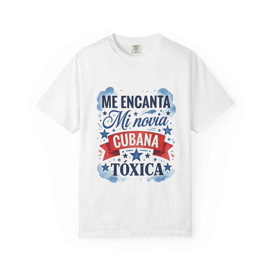 T-shirt "Me encanta mi novia Cubana tóxica" – Camiseta divertida en español, edición limitada Cuba