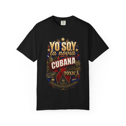 Camiseta “Yo Soy La Novia Cubana Tóxica” – Orgullo, Sabor y Actitud Caribeña