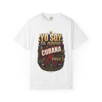 Camiseta “Yo Soy La Novia Cubana Tóxica” – Orgullo, Sabor y Actitud Caribeña
